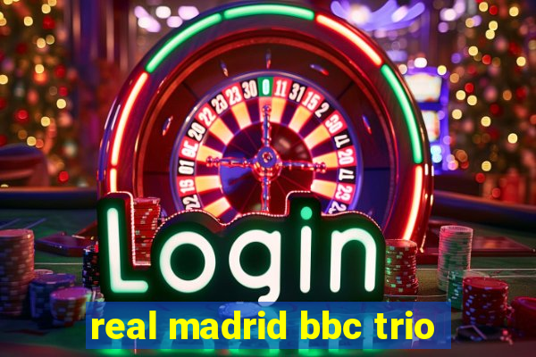 real madrid bbc trio